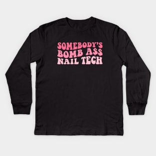 Retro Manicurist Nail Tech Grad - Somebody's Bomb Ass Nail Tech Groovy Nail Art Technician Kids Long Sleeve T-Shirt